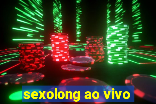 sexolong ao vivo