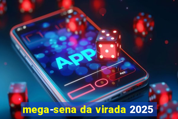 mega-sena da virada 2025