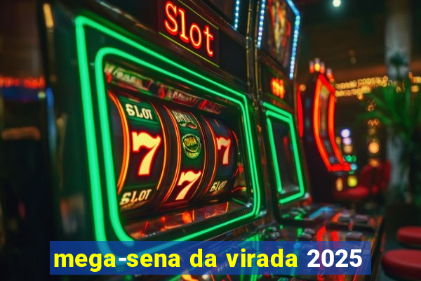 mega-sena da virada 2025