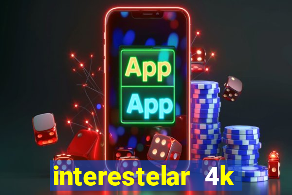 interestelar 4k dublado torrent