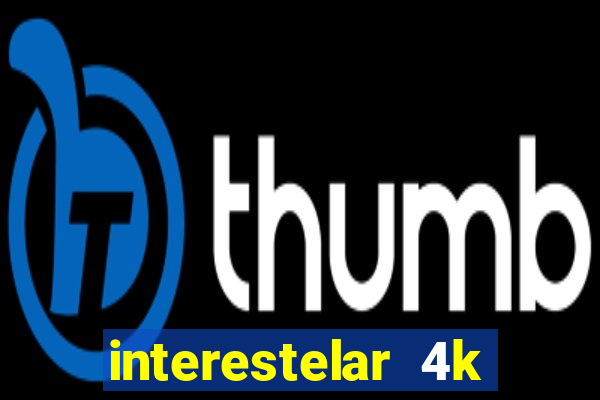 interestelar 4k dublado torrent