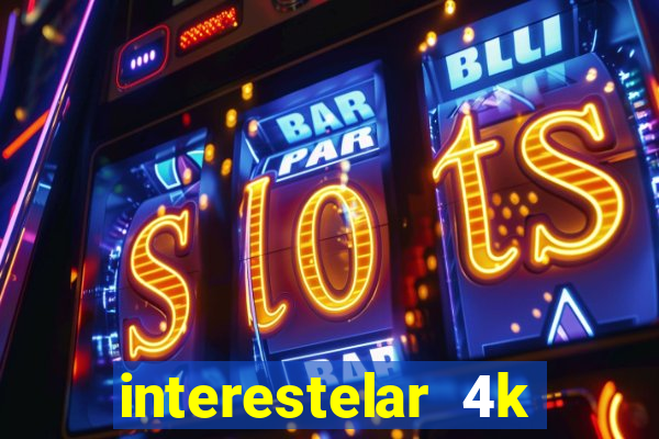 interestelar 4k dublado torrent