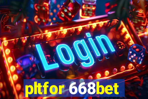 pltfor 668bet