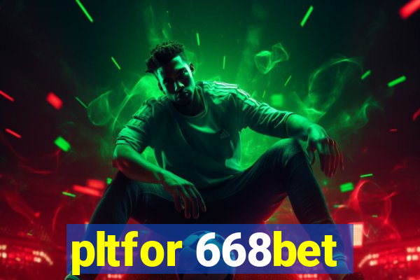 pltfor 668bet