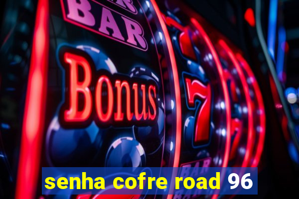 senha cofre road 96