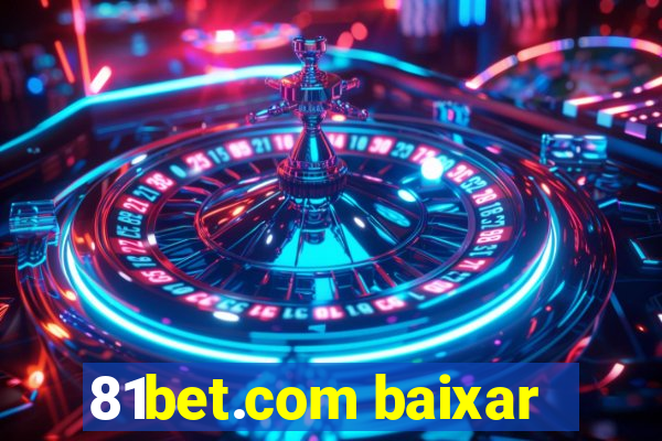 81bet.com baixar