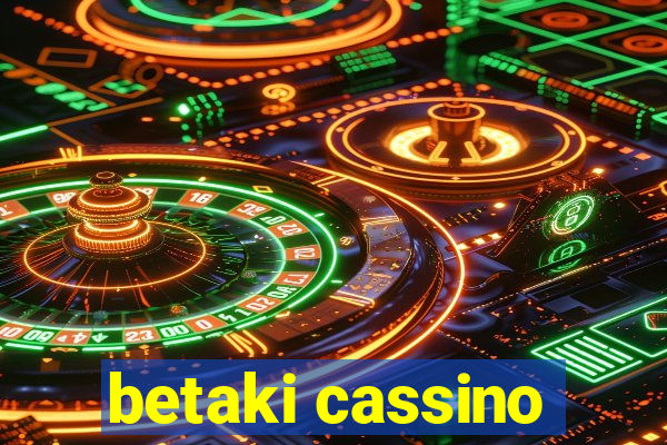 betaki cassino