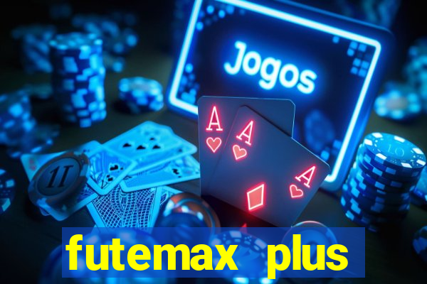 futemax plus futebol ao vivo