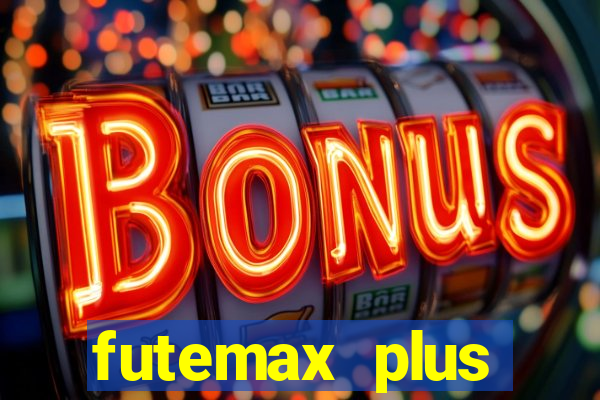 futemax plus futebol ao vivo