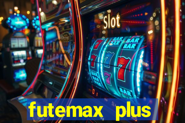 futemax plus futebol ao vivo