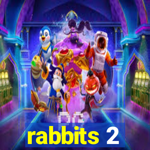 rabbits 2