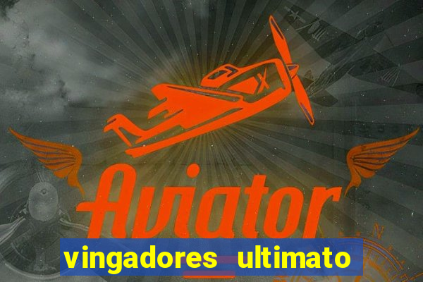 vingadores ultimato filme completo dublado google drive