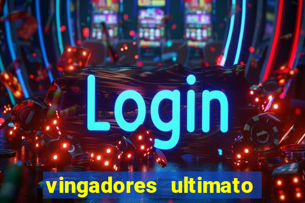 vingadores ultimato filme completo dublado google drive