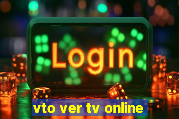 vto ver tv online