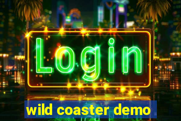 wild coaster demo