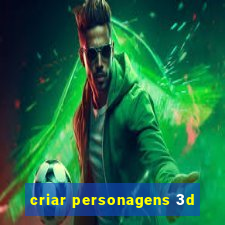 criar personagens 3d