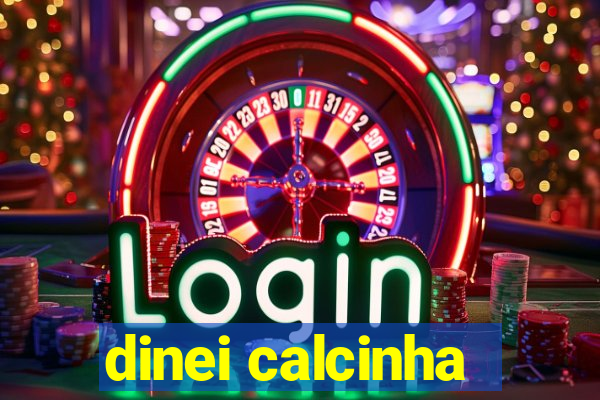 dinei calcinha