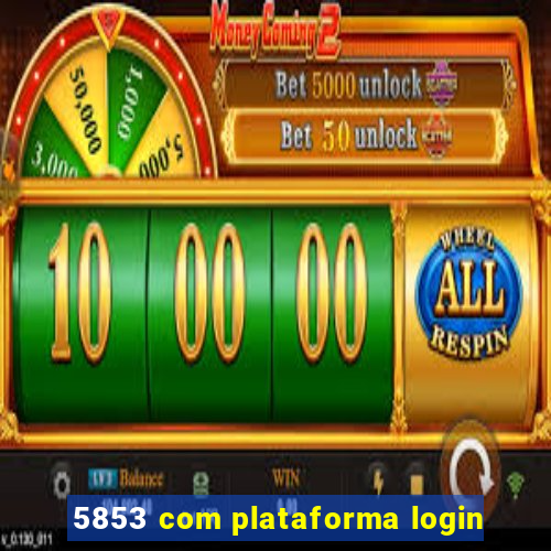 5853 com plataforma login