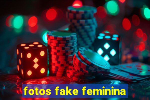 fotos fake feminina