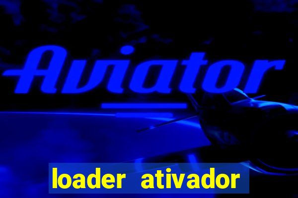 loader ativador windows 7