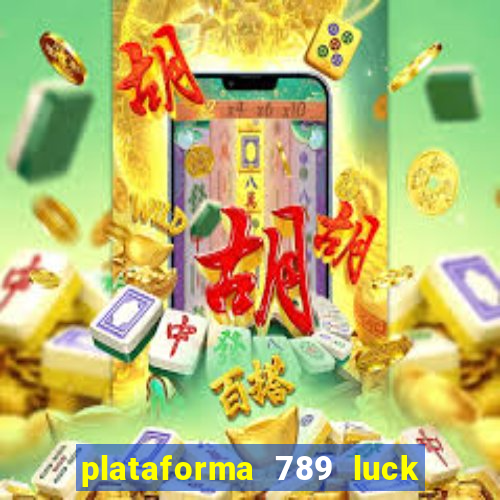 plataforma 789 luck é confiável