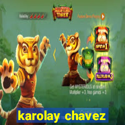 karolay chavez