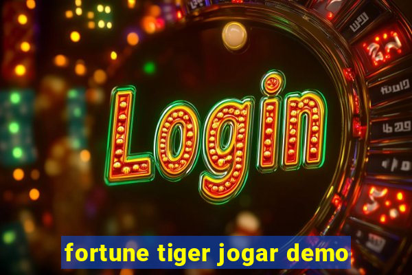 fortune tiger jogar demo