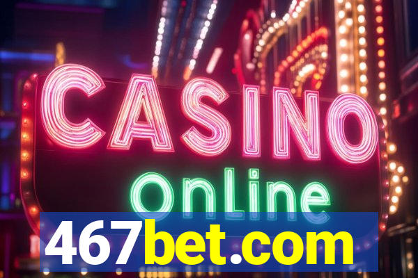 467bet.com