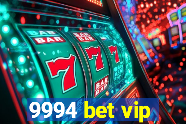 9994 bet vip