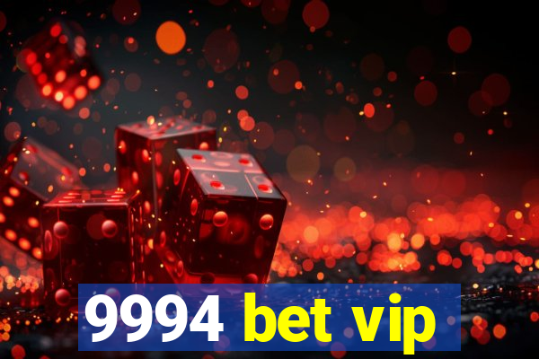 9994 bet vip