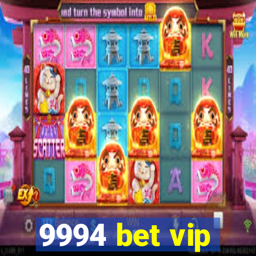 9994 bet vip