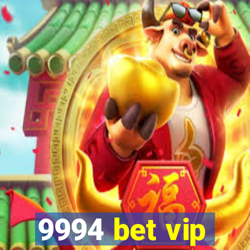 9994 bet vip