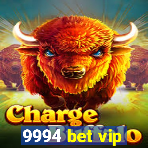 9994 bet vip