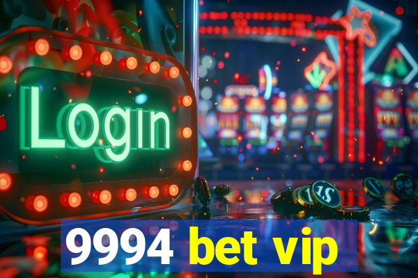 9994 bet vip