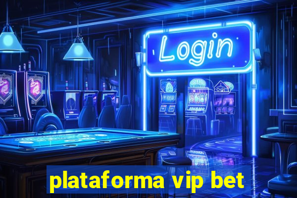 plataforma vip bet