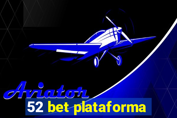 52 bet plataforma