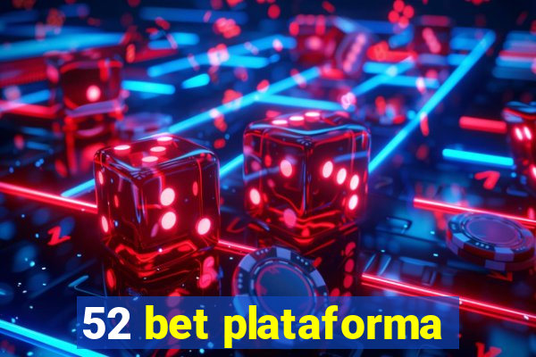 52 bet plataforma