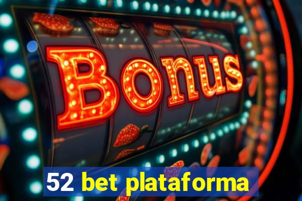 52 bet plataforma