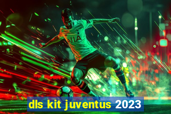 dls kit juventus 2023