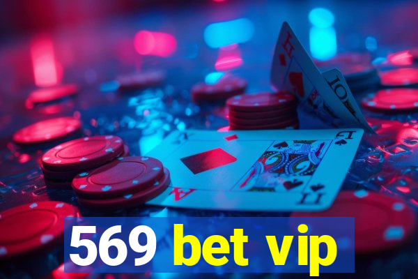 569 bet vip