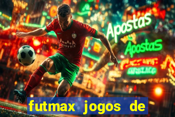 futmax jogos de hoje ao vivo