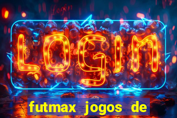 futmax jogos de hoje ao vivo