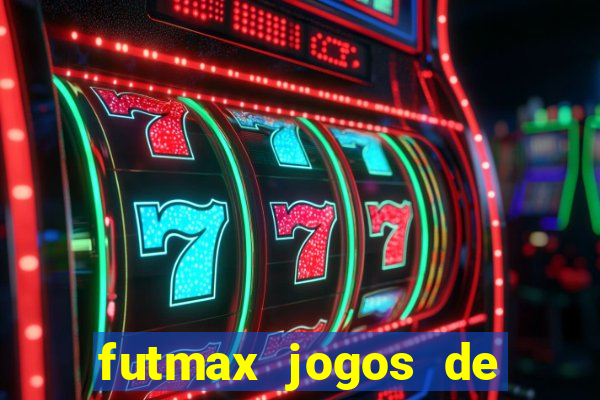 futmax jogos de hoje ao vivo