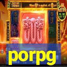 porpg