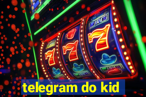 telegram do kid