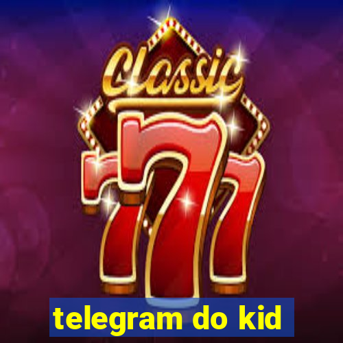 telegram do kid