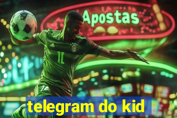 telegram do kid