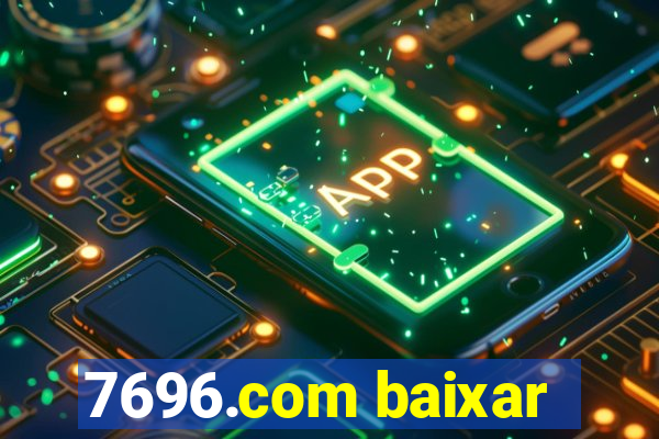 7696.com baixar