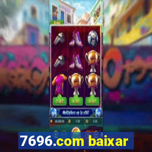 7696.com baixar