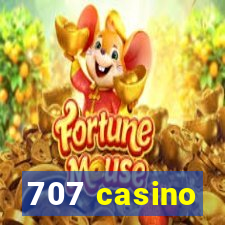 707 casino